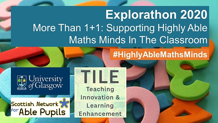 Explorathon 2020 More Than 1+1: Supporting Highly Able Maths Minds In The Classroom